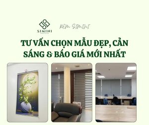 Rèm Vải Simini: Tư Vấn Chọn Mẫu Đẹp, Cản Sáng & Báo Giá Mới Nhất